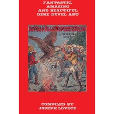 Fantastic Amazing and Beautiful Dime Novel Art Paperback, Createspace Independent Publishing Platform