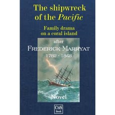 The Shipwreck of the Pacific: Family Drama on a Coral Island Paperback, Createspace Independent Publishing Platform