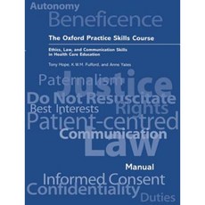 The Oxford Practice Skills Course: Ethics Law and Communication Skills in Health Care Education Paperback, OUP Oxford