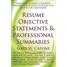 Resume Objective Statements and Professional Summaries Paperback, Createspace Independent Publishing Platform