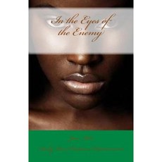 In the Eyes of the Enemy Paperback, Createspace Independent Publishing Platform