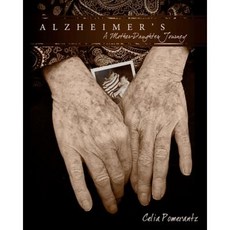 Alzheimer's: A Mother-Daughter Journey Paperback, Createspace Independent Publishing Platform