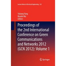 Proceedings of the 2nd International Conference on Green Communications and Networks 2012 (Gcn 2012): Volume 1 Paperback, Springer