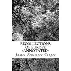 Recollections of Europe (Annotated) Paperback, Createspace Independent Publishing Platform