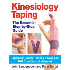 Kinesiology Taping: The Essential Step-By-Step Guide: Taping for Sports Fitness & Daily Life: 160 Conditions and Ailments Paperback, Robert Rose