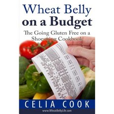 Wheat Belly on a Budget: The Going Gluten-Free on a Shoestring Paperback, Createspace Independent Publishing Platform