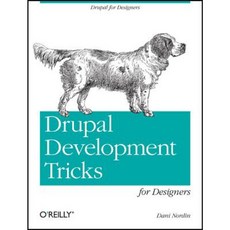 Drupal Development Tricks for Designers: A Designer Friendly Guide to Drush Git and Other Tools Paperback, O'Reilly Media
