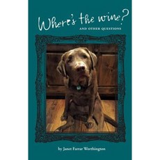 Where's the Wine?: And Other Questions Paperback, Createspace Independent Publishing Platform