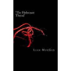 The Holocaust Thread Paperback, Createspace Independent Publishing Platform