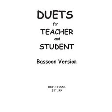 Duets for Teacher and Student: Bassoon Version Paperback, Createspace Independent Publishing Platform