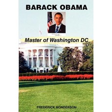 Barack Obama Master of Washington DC Paperback, Createspace Independent Publishing Platform