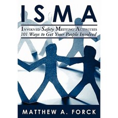 Isma-Involved Safety Meeting Activities: 101 Ways to Get Your People Involved Paperback, Createspace Independent Publishing Platform