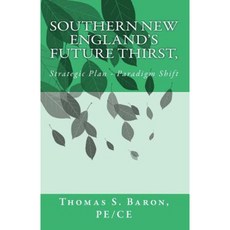 Southern New Englan's Future Thirst: Strategic Plan - Paradigm Shift Paperback, Createspace Independent Publishing Platform