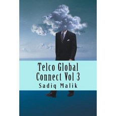 Telco Global Connect Vol 3: Strategy Insights for Telco Professionals Paperback, Createspace Independent Publishing Platform