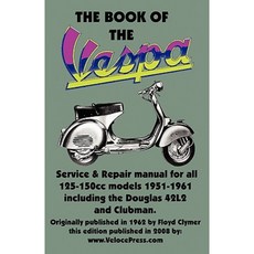 The Book of the Vespa - An Owners Workshop Manual for 125cc and 150cc Vespa Scooters 1951-1961 Paperback, Valueguide