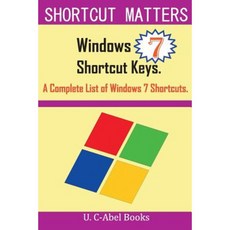 Windows 7 Shortcut Keys: A Complete List of Windows 7 Shortcuts Paperback, Createspace Independent Publishing Platform
