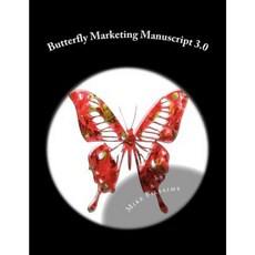 Butterfly Marketing Manuscript 3.0 Paperback, Createspace Independent Publishing Platform