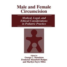 Male and Female Circumcision: Medical Legal and Ethical Considerations in Pediatric Practice Paperback, Springer
