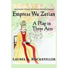 Empress Wu Zetian a Play in Three Acts Paperback, Createspace Independent Publishing Platform