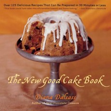 The New Good Cake Book: Over 125 Delicious Recipes That Can Be Prepared in 30 Minutes or Less Paperback, W. W. Norton & Company