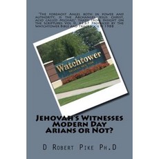Jehovah's Witnesses - Modern Day Arians or Not? Paperback, Createspace Independent Publishing Platform