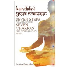 Kundalini Yoga Massage: Seven Steps to Activate the Seven Chakras and Power People's Prana Paperback, iUniverse