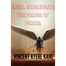Angel Chronicles: The Prince of Persia Paperback, Createspace Independent Publishing Platform