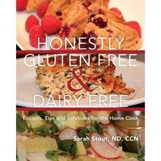 Honestly Gluten Free & Dairy Free: Recipes Tips and Solutions for the Home Cook Paperback, Createspace Independent Publishing Platform