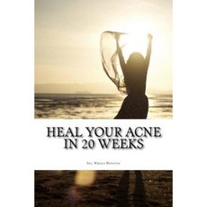 Heal Your Acne in 20 Weeks: Everyday Skin Care Plan Paperback, Createspace Independent Publishing Platform