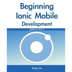 Beginning Ionic Mobile Development Paperback, Createspace Independent Publishing Platform