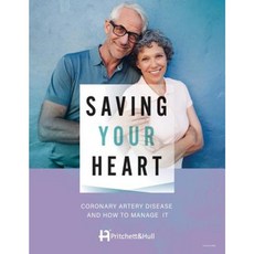 Saving Your Heart: Coronary Artery Disease and How to Manage It Paperback, Pritchett & Hull Associates, Incorporated