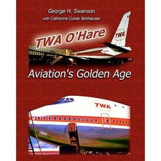 TWA O'Hare Aviation's Golden Age Paperback, Createspace Independent Publishing Platform
