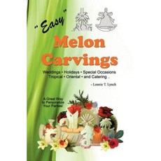 Easy Melon Carvings Paperback, Createspace Independent Publishing Platform