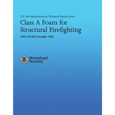 Class a Foam for Structural Firefighting Paperback, Createspace Independent Publishing Platform