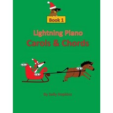 Lightning Piano Carols & Chords Book 1 Paperback, Createspace Independent Publishing Platform