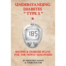 Understanding Diabetes Type 2: Recipes & Exercise Plans for the Newly Diagnosed Paperback, Createspace Independent Publishing Platform