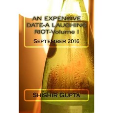 An Expensive Date-A Laughing Riot-Volume I Paperback, Createspace Independent Publishing Platform