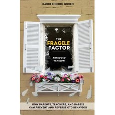 The Fragile Factor: How Parents Teachers and Rabbis Can Prevent and Reverse Otd Behavior Paperback, Createspace Independent Publishing Platform
