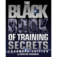 The Black Book of Training Secrets: Enhanced Edition Paperback, Createspace Independent Publishing Platform