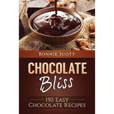 Chocolate Bliss: 150 Easy Chocolate Recipes Paperback, Createspace Independent Publishing Platform