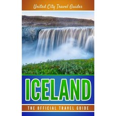 Iceland: The Official Travel Guide Paperback, Createspace Independent Publishing Platform