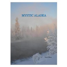 Mystic Alaska Paperback, Createspace Independent Publishing Platform