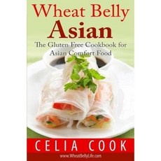 Wheat Belly Asian: The Gluten Free Cookbook for Asian Comfort Food Paperback, Createspace Independent Publishing Platform