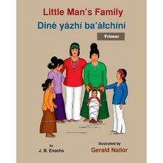 Little Man's Family: Dine Yazhi Ba'alchini (Primer) Paperback, Createspace Independent Publishing Platform