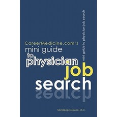 Careermedicine.Com's Mini Guide to Physician Job Search Paperback, Createspace Independent Publishing Platform