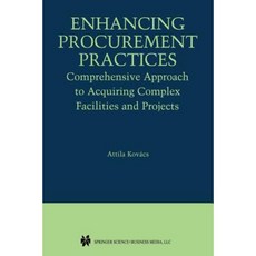 Enhancing Procurement Practices: Comprehensive Approach to Acquiring Complex Facilities and Projects Paperback, Springer
