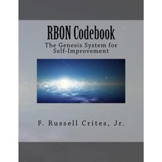 Rbon Codebook: The Genesis System for Self-Improvement Paperback, Createspace Independent Publishing Platform