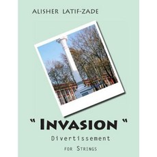 " Invasion" - Divertissement for Strings Paperback, Createspace Independent Publishing Platform