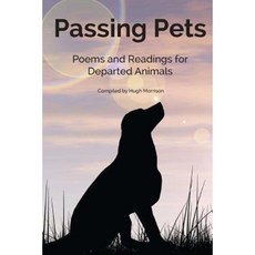 Passing Pets: Poems and Readings for Departed Animals Paperback, Createspace Independent Publishing Platform