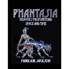 Phantasia: Beauties from Beyond Space and Time Paperback, Createspace Independent Publishing Platform